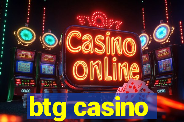 btg casino